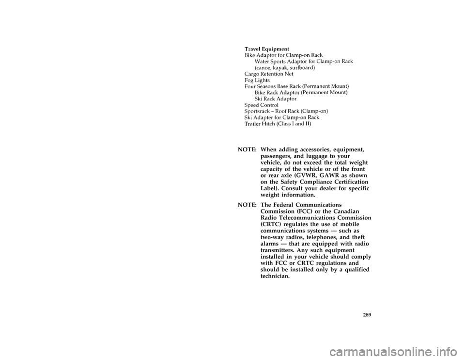 FORD AEROSTAR 1997 1.G Owners Manual 289 [MC99959(ALL)01/96]
fourteen pica chart:0095005-A
*
[MC99961(ALL)05/96]
NOTE: When adding accessories, equipment,
passengers, and luggage to your
vehicle, do not exceed the total weight
capacity o