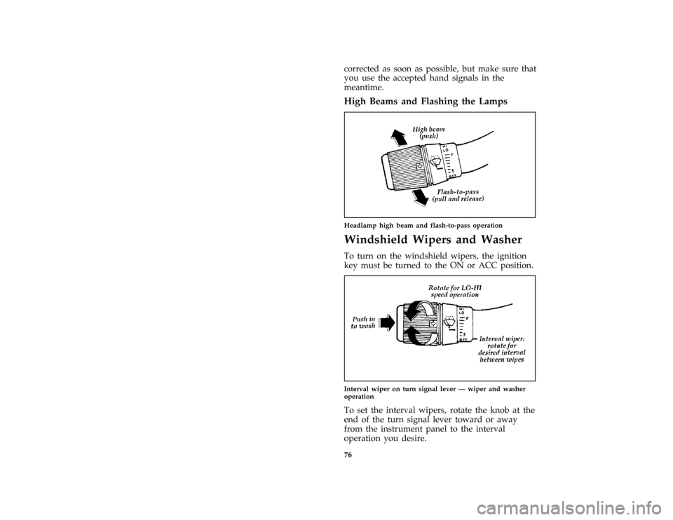 FORD AEROSTAR 1997 1.G Manual PDF 76corrected as soon as possible, but make sure that
you use the accepted hand signals in the
meantime.
*
[CF03200(ALL)08/95]
High Beams and Flashing the Lamps
[CF03800(ALL)01/96]
one third page art:00