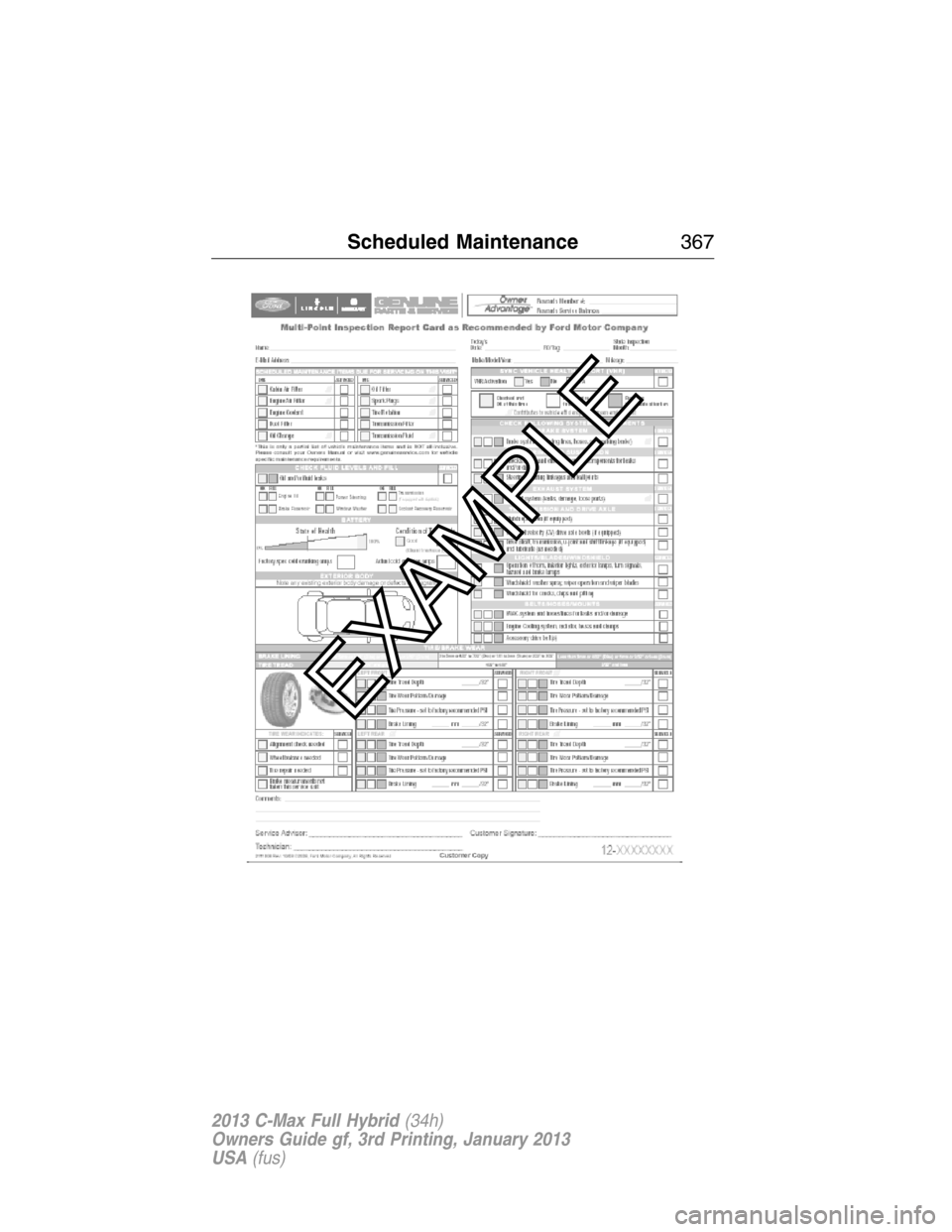 FORD C MAX HYBRID 2013 2.G Owners Manual Scheduled Maintenance367
2013 C-Max Full Hybrid(34h)
Owners Guide gf, 3rd Printing, January 2013
USA(fus) FORD C MAX HYBRID 2013 2.G Owners Manual Scheduled Maintenance367
2013 C-Max Full Hybrid(34h)
Owners Guide gf, 3rd Printing, January 2013
USA(fus)