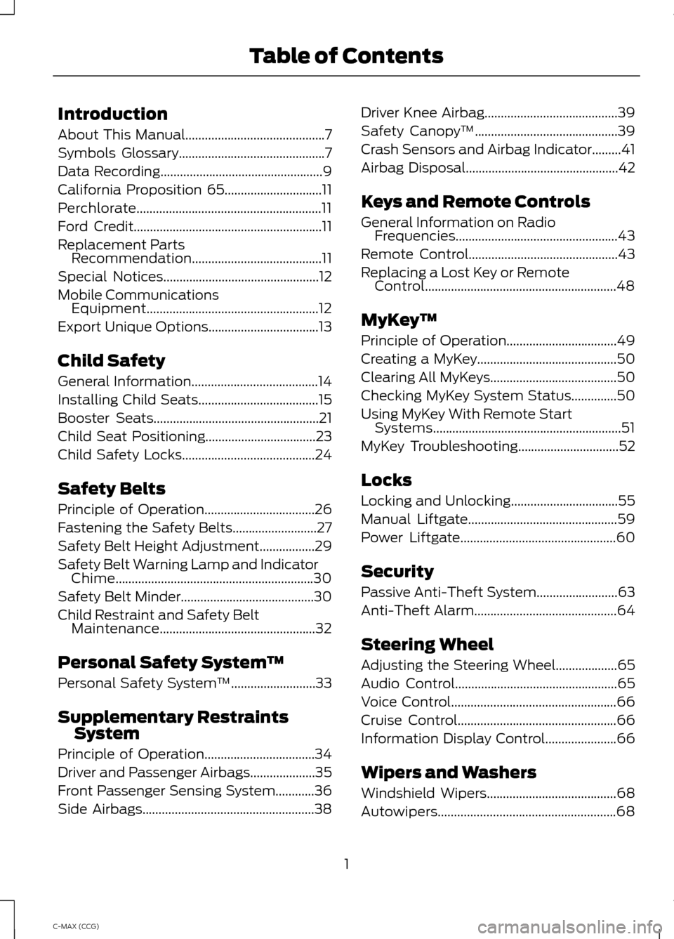 FORD C MAX HYBRID 2014 2.G Owners Manual Introduction
About This Manual...........................................7
Symbols Glossary
.............................................7
Data Recording
..............................................