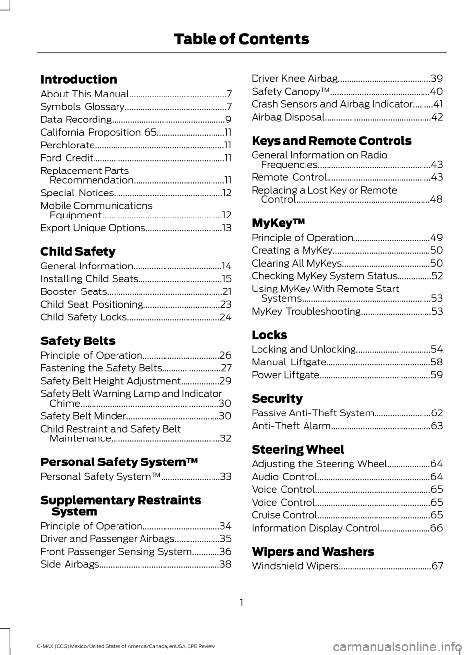 FORD C MAX HYBRID 2015 2.G Owners Manual Introduction
About This Manual...........................................7
Symbols Glossary
.............................................7
Data Recording
..............................................