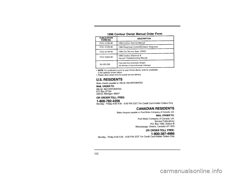 FORD CONTOUR 1996 2.G Owners Manual 192
[AC01000(O )05/95]
thirty-six pica
chart:0001429-AFile:cdaco.ex
Update:Thu Jan 25 12:30:23 1996 