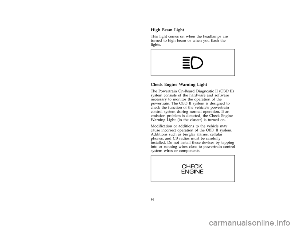 FORD CROWN VICTORIA 1996 1.G Owners Manual 66 %
*
[LG27000( GV)01/95]
High Beam Light
*
[LG27100( GV)03/95]
This light comes on when the headlamps are
turned to high beam or when you flash the
lights.
[LG27200( GV)06/93]
one inch art:0010156-A