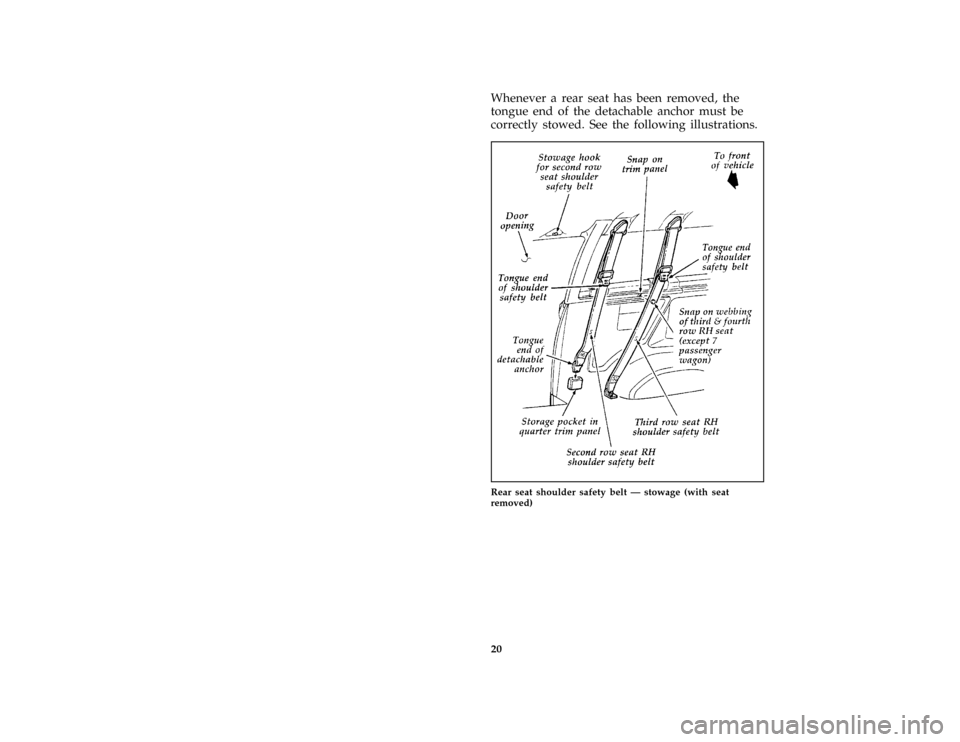 FORD E SERIES 1996 4.G Owners Manual 20 [SR05200( E )02/95]Whenever a rear seat has been removed, the
tongue end of the detachable anchor must be
correctly stowed. See the following illustrations.
[SR05400( E )05/95]
two third page art:0