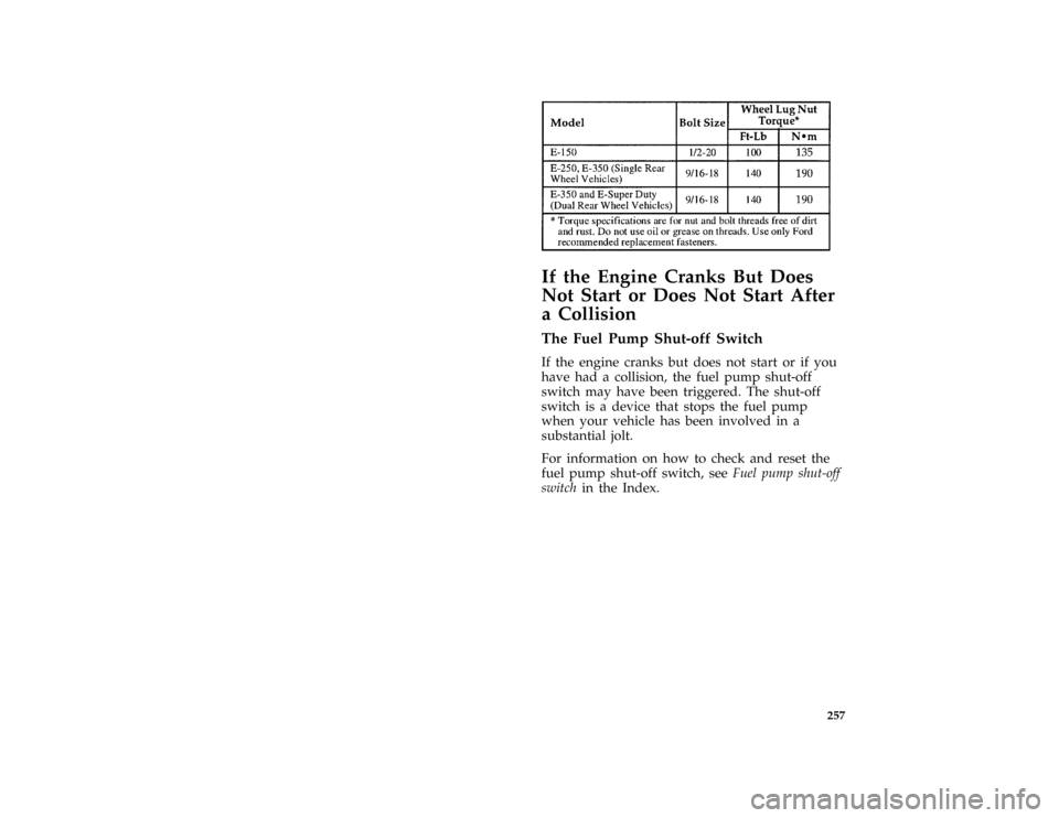 FORD E SERIES 1996 4.G User Guide 257 % [RE24375( E )02/89]
ten pica chart:0020318-B
*
[RE24397(BEF )02/95]
If the Engine Cranks But Does
Not Start or Does Not Start After
a Collision
*
[RE24400(BEF )04/95]
The Fuel Pump Shut-off Swit