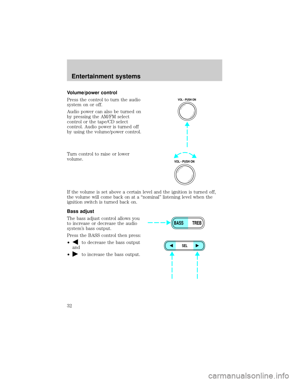 FORD E SERIES 2002 4.G Owners Manual Volume/power control
Press the control to turn the audio
system on or off.
Audio power can also be turned on
by pressing the AM/FM select
control or the tape/CD select
control. Audio power is turned o