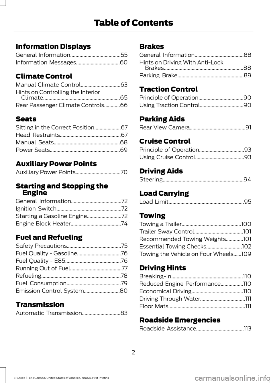 FORD E SERIES 2017 4.G Owners Manual Information Displays
General Information......................................55
Information Messages
.................................60
Climate Control
Manual Climate Control........................ FORD E SERIES 2017 4.G Owners Manual Information Displays
General Information......................................55
Information Messages
.................................60
Climate Control
Manual Climate Control........................