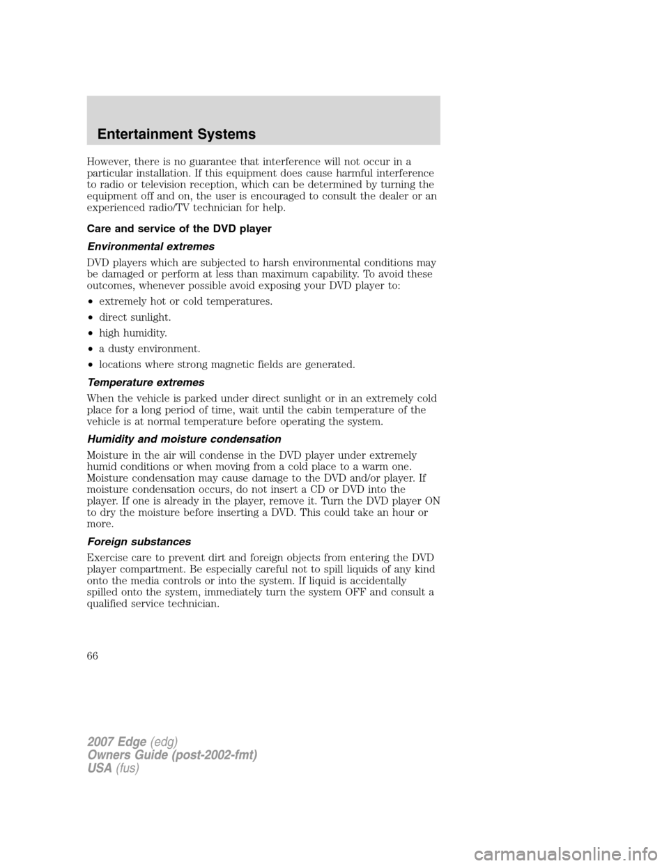 FORD EDGE 2007 1.G Repair Manual However, there is no guarantee that interference will not occur in a
particular installation. If this equipment does cause harmful interference
to radio or television reception, which can be determine FORD EDGE 2007 1.G Repair Manual However, there is no guarantee that interference will not occur in a
particular installation. If this equipment does cause harmful interference
to radio or television reception, which can be determine