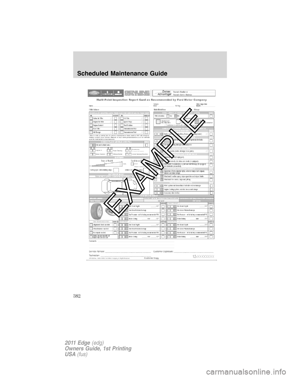 FORD EDGE 2011 1.G Owners Manual Scheduled Maintenance Guide
382
2011 Edge(edg)
Owners Guide, 1st Printing
USA(fus) 