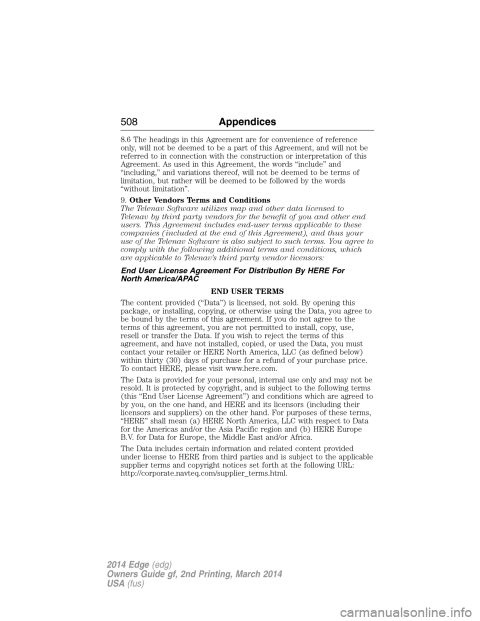 FORD EDGE 2014 1.G Owners Manual 8.6 The headings in this Agreement are for convenience of reference
only, will not be deemed to be a part of this Agreement, and will not be
referred to in connection with the construction or interpre