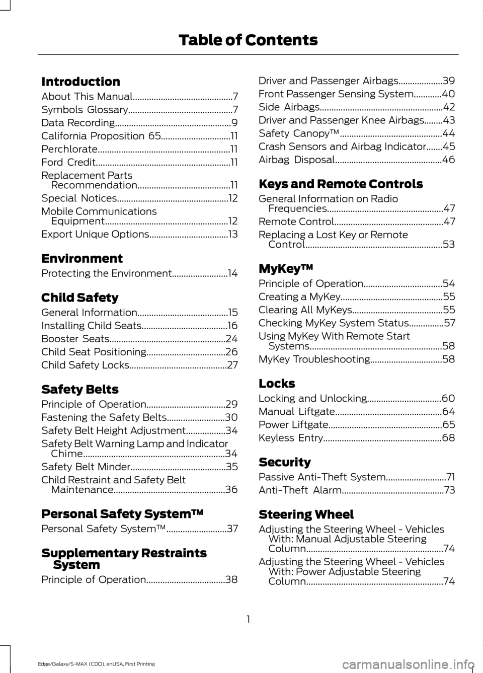 FORD EDGE 2015 2.G Owners Manual Introduction
About This Manual...........................................7
Symbols Glossary
.............................................7
Data Recording
.............................................. FORD EDGE 2015 2.G Owners Manual Introduction
About This Manual...........................................7
Symbols Glossary
.............................................7
Data Recording
..............................................