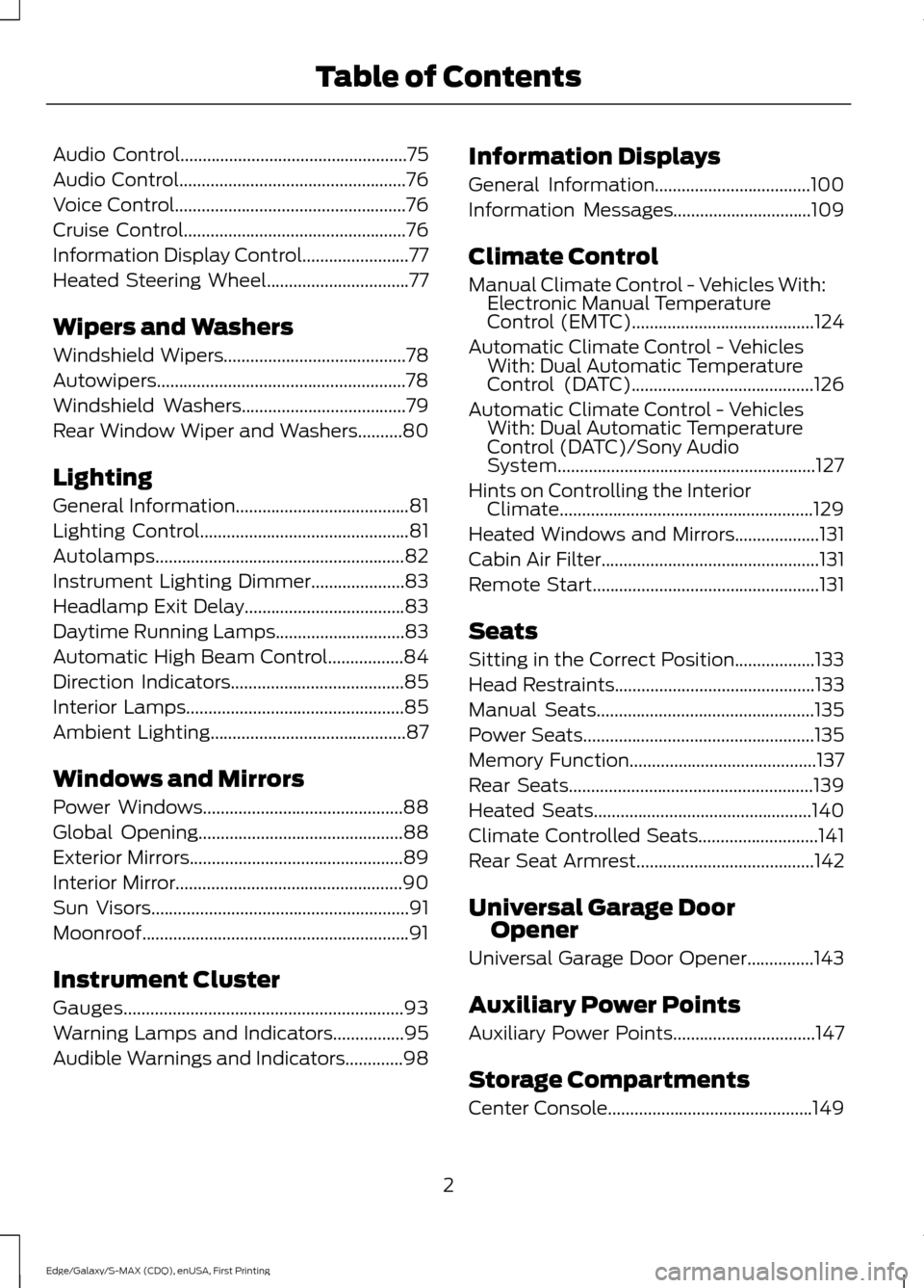 FORD EDGE 2015 2.G Owners Manual Audio Control...................................................75
Audio Control...................................................76
Voice Control....................................................7 FORD EDGE 2015 2.G Owners Manual Audio Control...................................................75
Audio Control...................................................76
Voice Control....................................................7