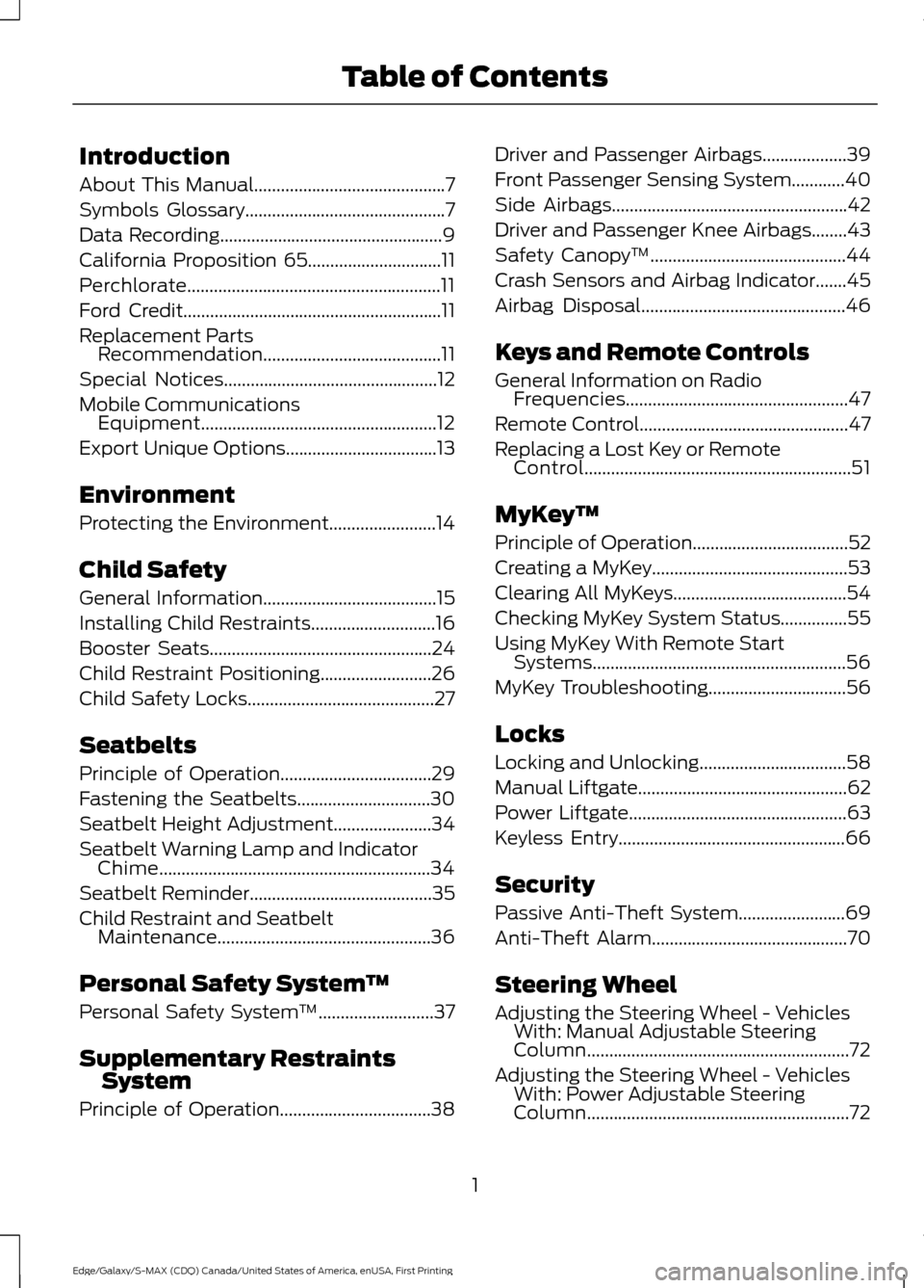FORD EDGE 2016 2.G Owners Manual Introduction
About This Manual...........................................7
Symbols Glossary
.............................................7
Data Recording
.............................................. FORD EDGE 2016 2.G Owners Manual Introduction
About This Manual...........................................7
Symbols Glossary
.............................................7
Data Recording
..............................................
