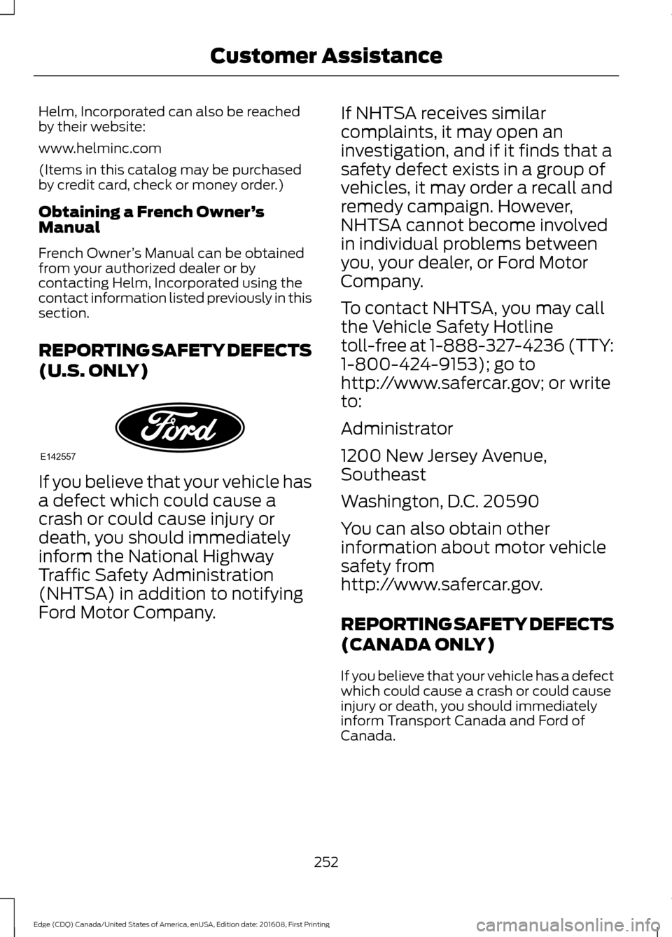 FORD EDGE 2017 2.G Owners Manual Helm, Incorporated can also be reached
by their website:
www.helminc.com
(Items in this catalog may be purchased
by credit card, check or money order.)
Obtaining a French Owner
’s
Manual
French Owne FORD EDGE 2017 2.G Owners Manual Helm, Incorporated can also be reached
by their website:
www.helminc.com
(Items in this catalog may be purchased
by credit card, check or money order.)
Obtaining a French Owner
’s
Manual
French Owne
