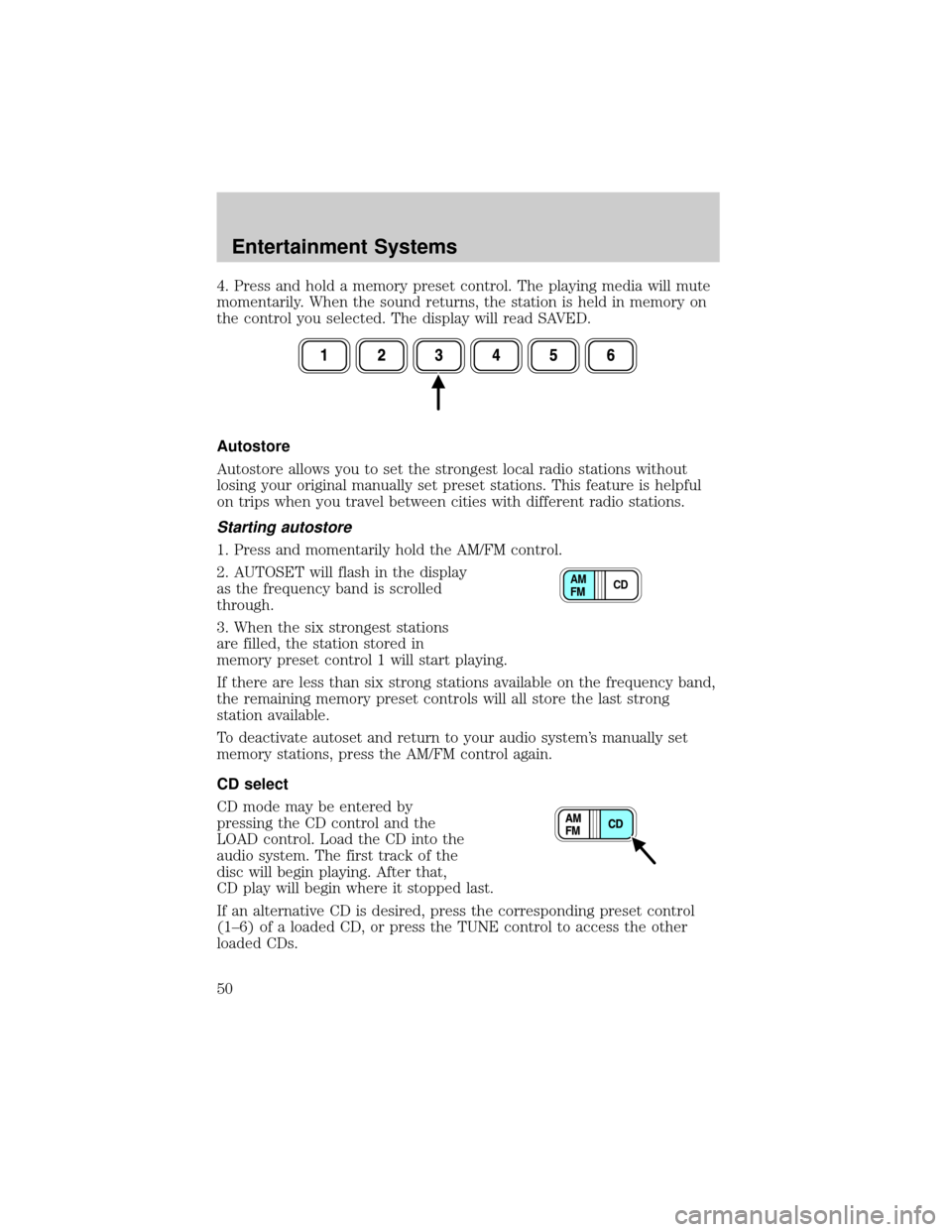 FORD ESCAPE 2002 1.G Service Manual 4. Press and hold a memory preset control. The playing media will mute
momentarily. When the sound returns, the station is held in memory on
the control you selected. The display will read SAVED.
Auto FORD ESCAPE 2002 1.G Service Manual 4. Press and hold a memory preset control. The playing media will mute
momentarily. When the sound returns, the station is held in memory on
the control you selected. The display will read SAVED.
Auto