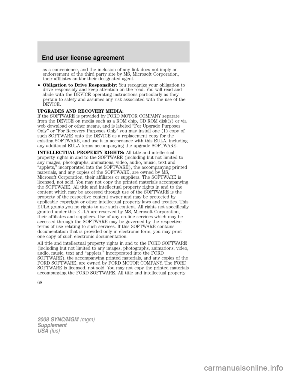 FORD ESCAPE 2008 2.G Quick Reference Guide
as a convenience, and the inclusion of any link does not imply an
endorsement of the third party site by MS, Microsoft Corporation,
their affiliates and/or their designated agent.
• Obligation to D FORD ESCAPE 2008 2.G Quick Reference Guide
as a convenience, and the inclusion of any link does not imply an
endorsement of the third party site by MS, Microsoft Corporation,
their affiliates and/or their designated agent.
• Obligation to D