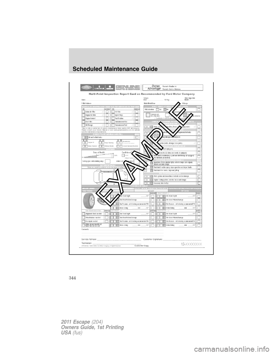 FORD ESCAPE 2011 2.G Owners Manual Scheduled Maintenance Guide
344
2011 Escape(204)
Owners Guide, 1st Printing
USA(fus) 
