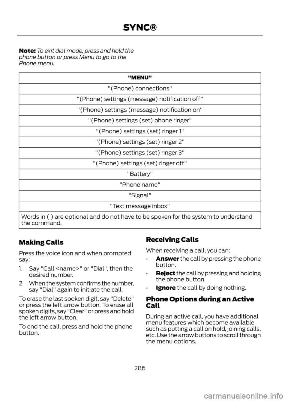 FORD ESCAPE 2013 3.G Owners Guide Note:To exit dial mode, press and hold the
phone button or press Menu to go to the
Phone menu.
"MENU"
"(Phone) connections"
"(Phone) settings (message) notification off" "(Phone) settings (message) no