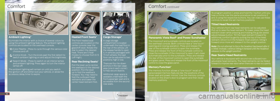 FORD ESCAPE 2013 3.G Quick Reference Guide Comfort continued
* if equipped
To program position 1, press and hold the 1 button until you
hear a chime. Use this same procedure to set positions 2
and 3 using the respective buttons. You can now FORD ESCAPE 2013 3.G Quick Reference Guide Comfort continued
* if equipped
To program position 1, press and hold the 1 button until you
hear a chime. Use this same procedure to set positions 2
and 3 using the respective buttons. You can now