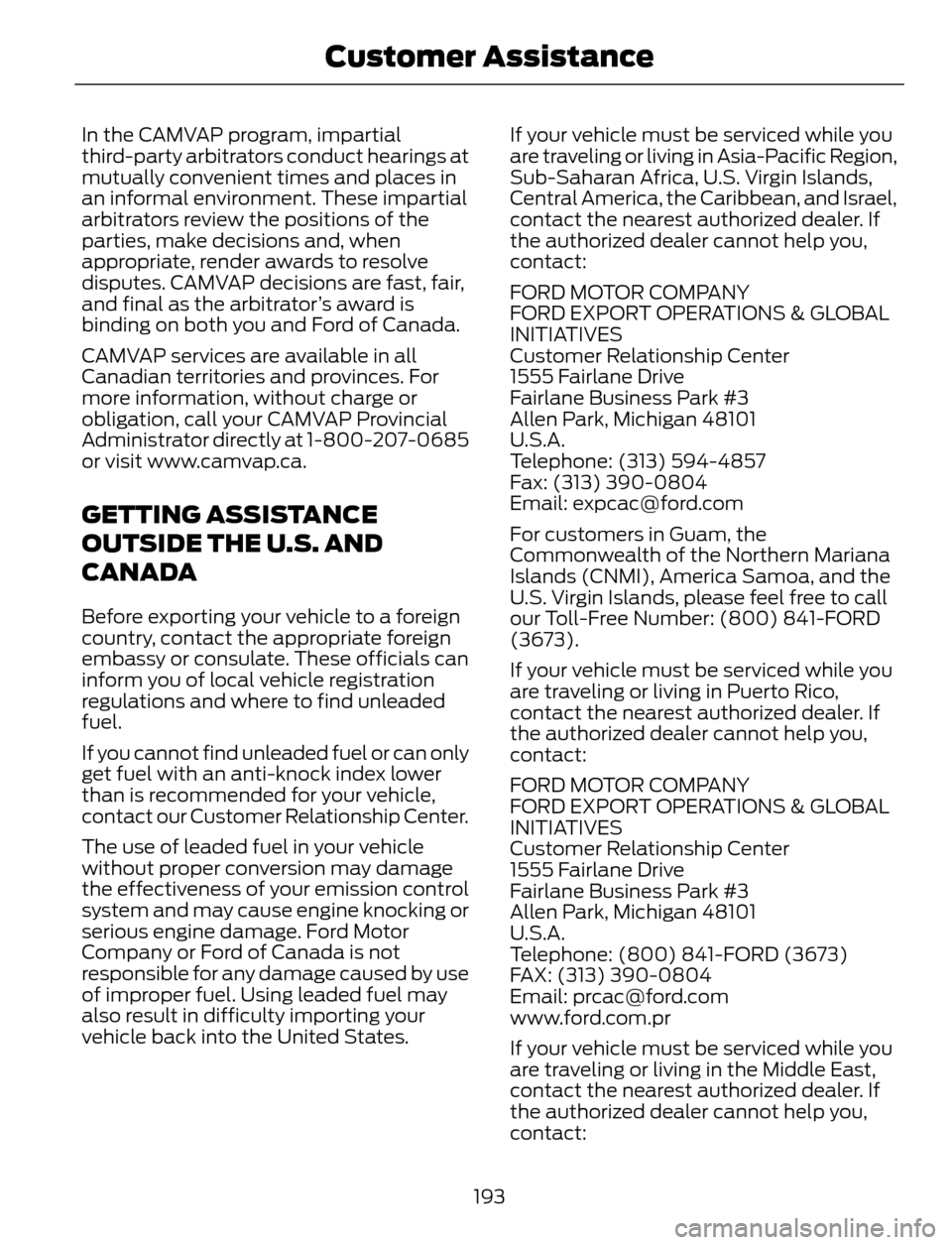 FORD ESCAPE 2014 3.G Owners Manual In the CAMVAP program, impartial
third-party arbitrators conduct hearings at
mutually convenient times and places in
an informal environment. These impartial
arbitrators review the positions of the
pa FORD ESCAPE 2014 3.G Owners Manual In the CAMVAP program, impartial
third-party arbitrators conduct hearings at
mutually convenient times and places in
an informal environment. These impartial
arbitrators review the positions of the
pa