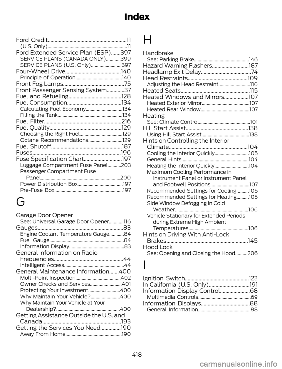 FORD ESCAPE 2014 3.G Owners Manual Ford Credit..........................................................11(U.S. Only).................................................................11Ford Extended Service Plan (ESP).......397SERVICE P FORD ESCAPE 2014 3.G Owners Manual Ford Credit..........................................................11(U.S. Only).................................................................11Ford Extended Service Plan (ESP).......397SERVICE P