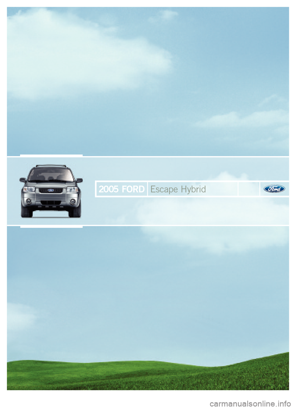 FORD ESCAPE HYBRID 2005 2.G Quick Reference Guide 2005 FORD  Escape Hybrid 