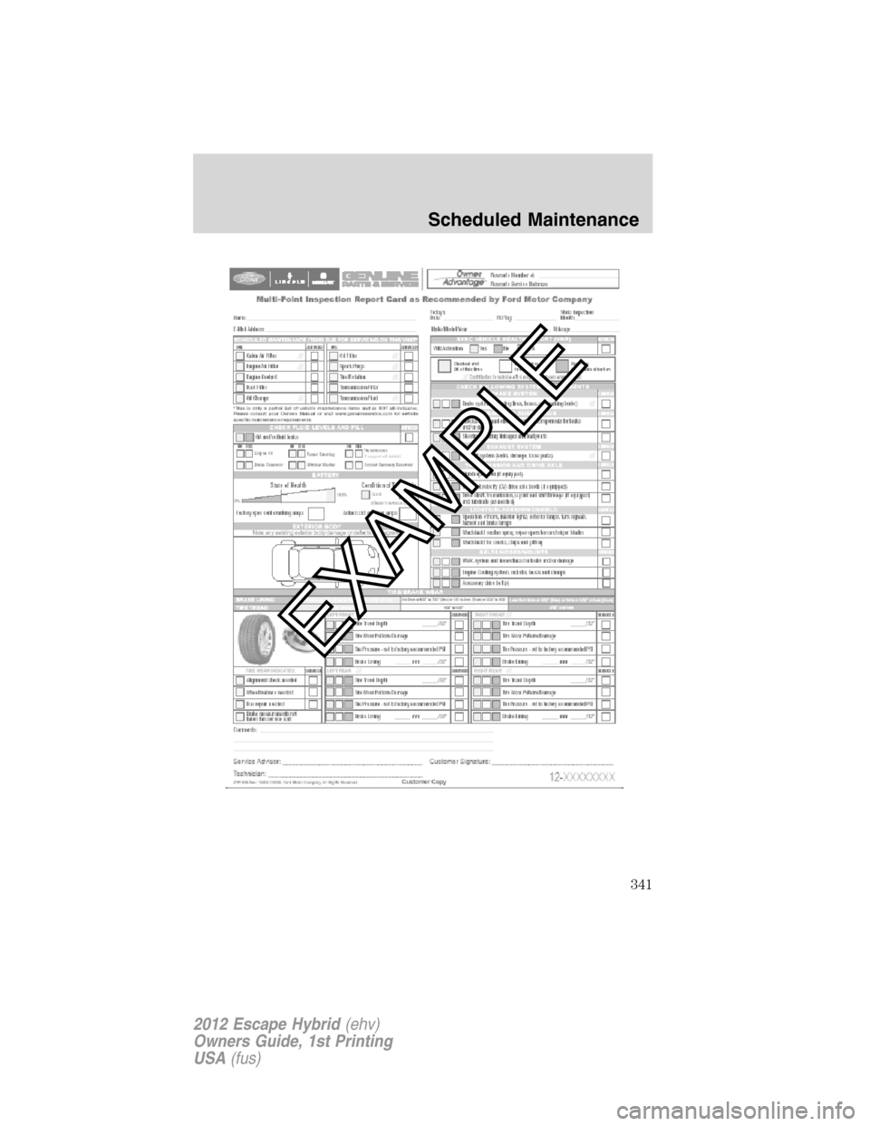FORD ESCAPE HYBRID 2012 2.G Owners Manual Scheduled Maintenance
341
2012 Escape Hybrid(ehv)
Owners Guide, 1st Printing
USA(fus) FORD ESCAPE HYBRID 2012 2.G Owners Manual Scheduled Maintenance
341
2012 Escape Hybrid(ehv)
Owners Guide, 1st Printing
USA(fus)