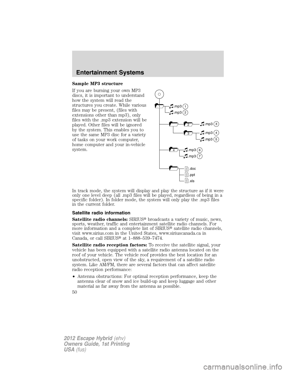 FORD ESCAPE HYBRID 2012 2.G Owners Manual Sample MP3 structure  If you are burning your own MP3  discs, it is important to understand  how the system will read the  structures you create. While various  files may be present, (files with  extensions