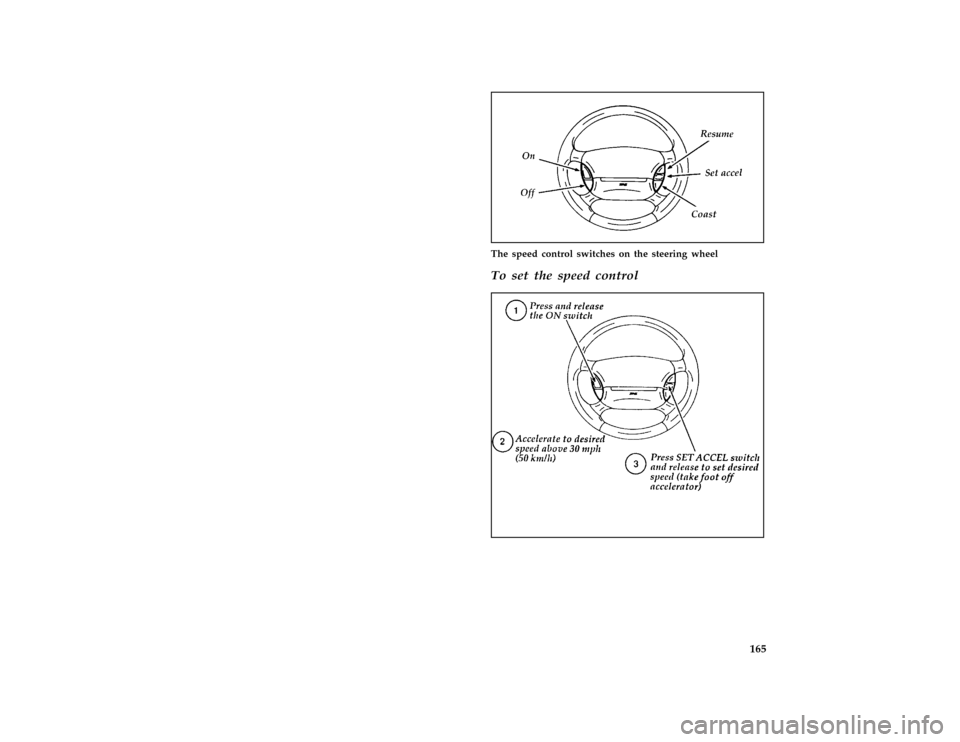 FORD ESCORT 1996 7.G Owners Manual 165 [SC07525(ALL)08/95]
one third page art:0070176-B
The speed control switches on the steering wheel
[SC08300(ALL)08/95]
To set the speed control
[SC08400(ALL)08/95]
half page art:0070277-AFile:07cts