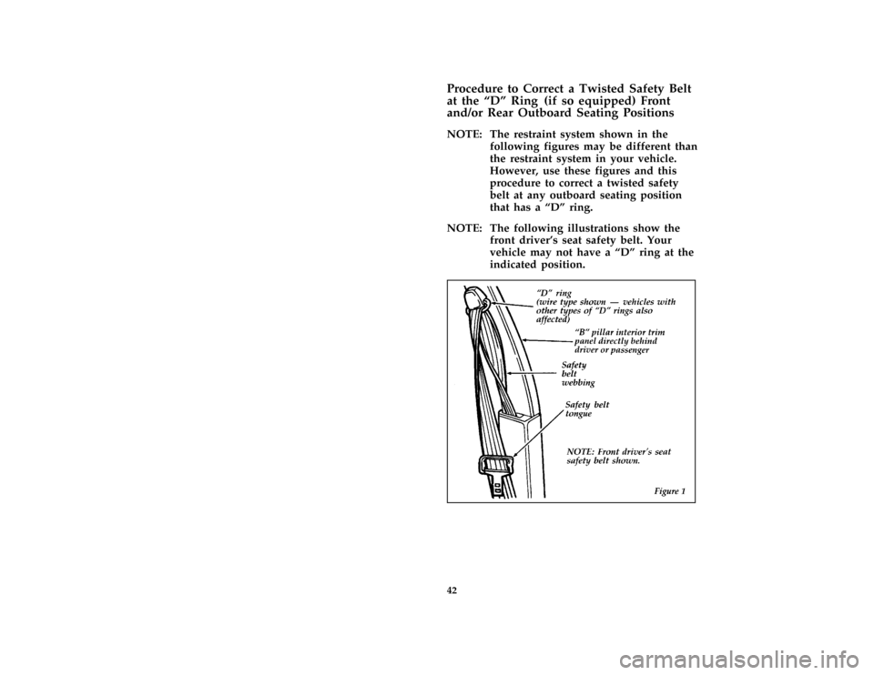 FORD ESCORT 1996 7.G Service Manual 42 [SR12000(ALL)09/95]Procedure to Correct a Twisted Safety Belt
at the ªDº Ring (if so equipped) Front
and/or Rear Outboard Seating Positions
*
[SR12050(ALL)08/95]
NOTE: The restraint system shown 