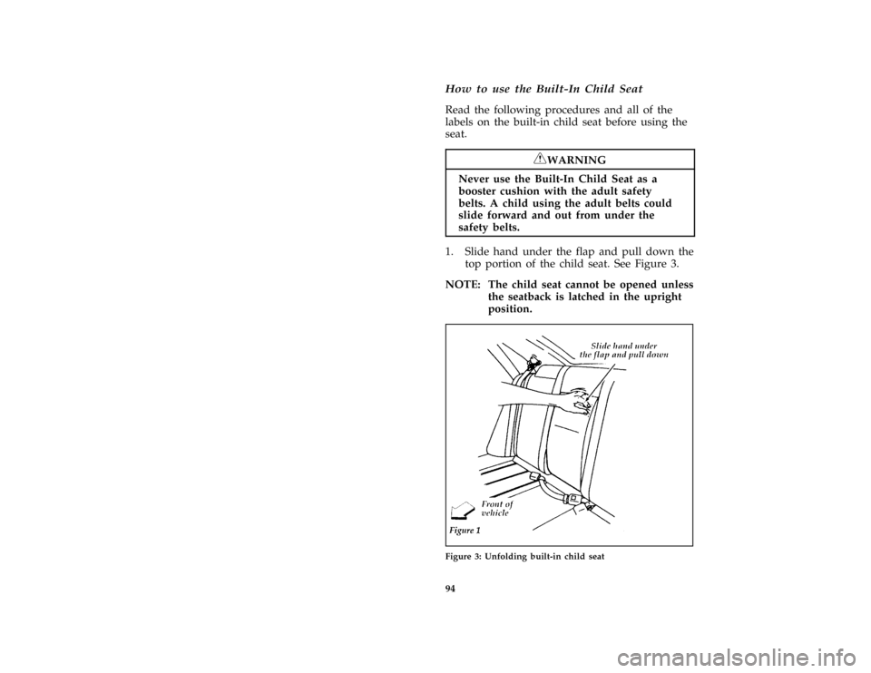 FORD ESCORT 1996 7.G Owners Manual 94 [SR20320(ALL)08/95]How to use the Built-In Child Seat
[SR20330(ALL)08/95]
Read the following procedures and all of the
labels on the built-in child seat before using the
seat.
[SR20340(ALL)08/95]
R