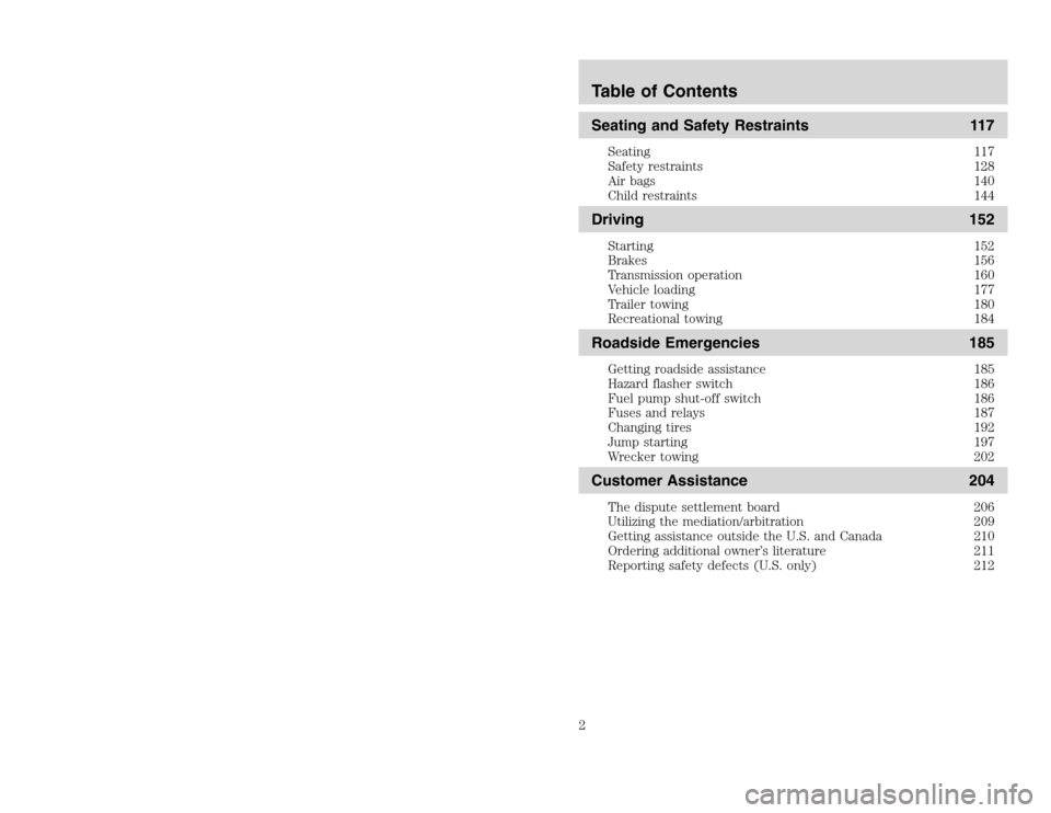 FORD EXCURSION 2002 1.G Owners Manual 20815.psp Ford O/G 2002 Excursion English 4th Print 2C3J-19A321-HB  04/24/2003 09:14:57 1 B
Seating and Safety Restraints 117
Seating 117
Safety restraints 128
Air bags 140
Child restraints 144
Drivin