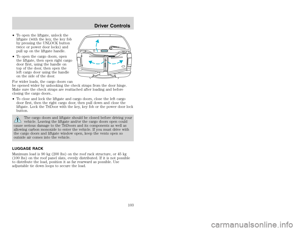 FORD EXCURSION 2002 1.G Owners Manual 20815.psp Ford O/G 2002 Excursion English 4th Print 2C3J-19A321-HB  04/24/2003 09:14:57 52 A
•To open the liftgate, unlock the
liftgate (with the key, the key fob
by pressing the UNLOCK button
twice