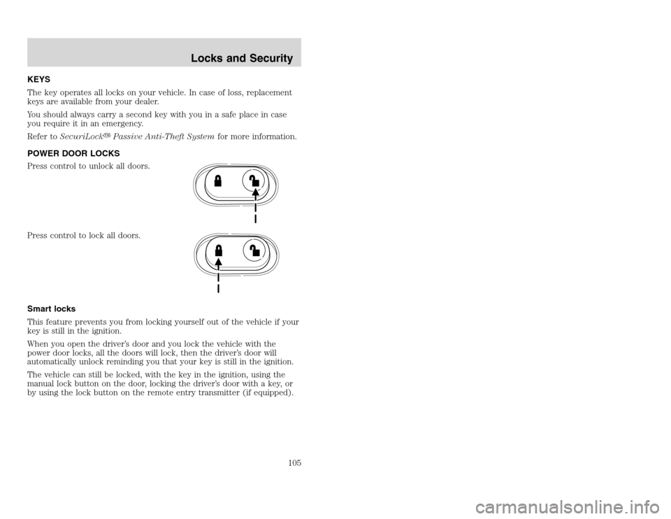 FORD EXCURSION 2002 1.G Owners Manual 20815.psp Ford O/G 2002 Excursion English 4th Print 2C3J-19A321-HB  04/24/2003 09:14:57 53 A
KEYS
The key operates all locks on your vehicle. In case of loss, replacement
keys are available from your 