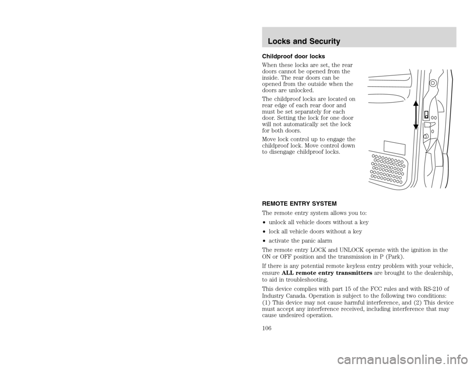 FORD EXCURSION 2002 1.G Owners Manual 20815.psp Ford O/G 2002 Excursion English 4th Print 2C3J-19A321-HB  04/24/2003 09:14:57 53 B
Childproof door locks
When these locks are set, the rear
doors cannot be opened from the
inside. The rear d