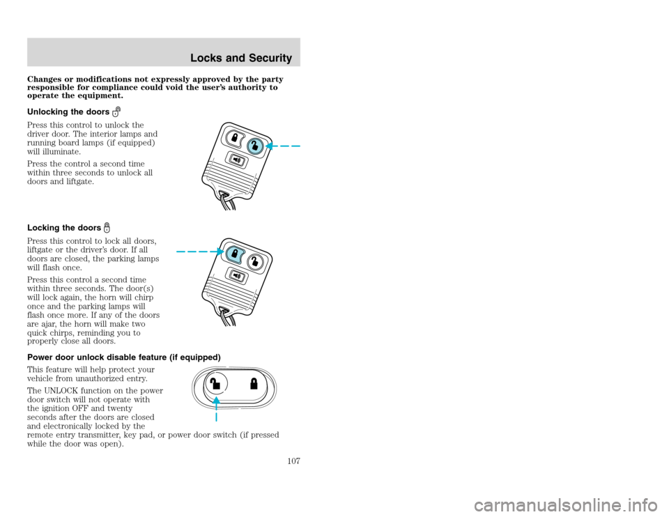 FORD EXCURSION 2002 1.G Owners Manual 20815.psp Ford O/G 2002 Excursion English 4th Print 2C3J-19A321-HB  04/24/2003 09:14:57 54 A
Changes or modifications not expressly approved by the party
responsible for compliance could void the user