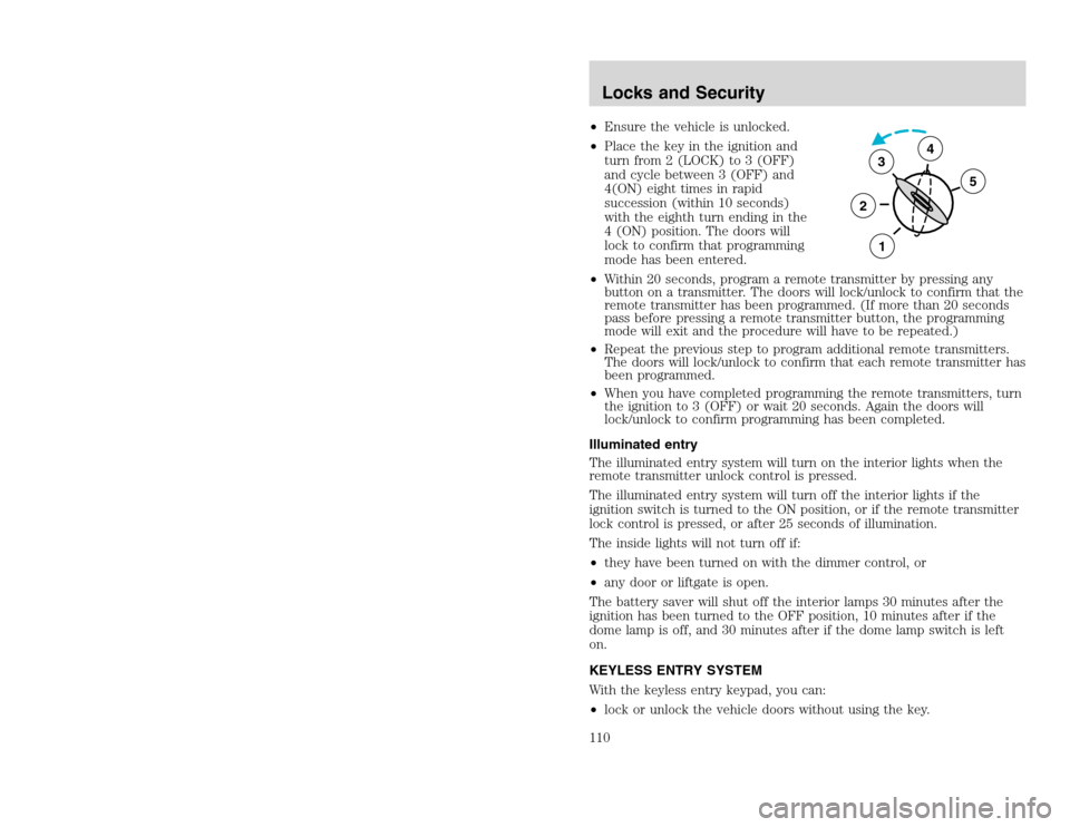 FORD EXCURSION 2002 1.G Owners Manual 20815.psp Ford O/G 2002 Excursion English 4th Print 2C3J-19A321-HB  04/24/2003 09:14:57 55 B
•Ensure the vehicle is unlocked.
•Place the key in the ignition and
turn from 2 (LOCK) to 3 (OFF)
and c