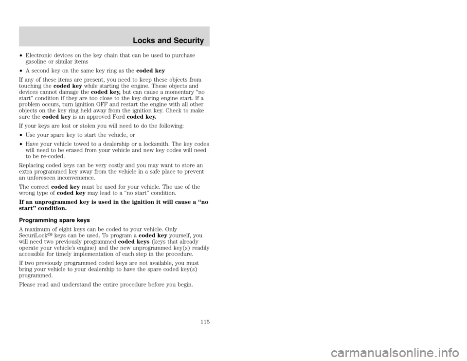 FORD EXCURSION 2002 1.G User Guide 20815.psp Ford O/G 2002 Excursion English 4th Print 2C3J-19A321-HB 04/24/2003 09:14:57 58 A
•Electronic devices on the key chain that can be used to purchase
gasoline or similar items
•A second k FORD EXCURSION 2002 1.G User Guide 20815.psp Ford O/G 2002 Excursion English 4th Print 2C3J-19A321-HB 04/24/2003 09:14:57 58 A
•Electronic devices on the key chain that can be used to purchase
gasoline or similar items
•A second k