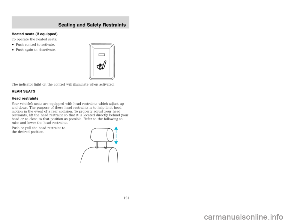 FORD EXCURSION 2002 1.G Owners Manual 20815.psp Ford O/G 2002 Excursion English 4th Print 2C3J-19A321-HB  04/24/2003 09:14:57 61 A
Heated seats (if equipped)
To operate the heated seats:
•Push control to activate.
•Push again to deact