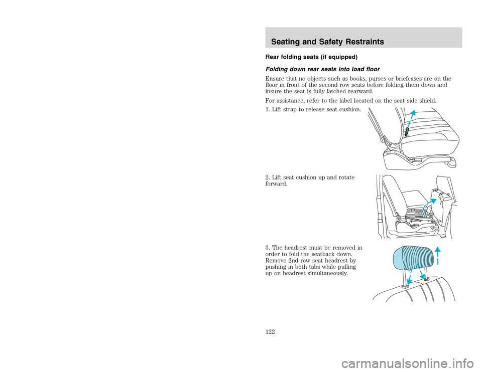FORD EXCURSION 2002 1.G Owners Manual 20815.psp Ford O/G 2002 Excursion English 4th Print 2C3J-19A321-HB  04/24/2003 09:14:57 61 B
Rear folding seats (if equipped)
Folding down rear seats into load floor
Ensure that no objects such as boo