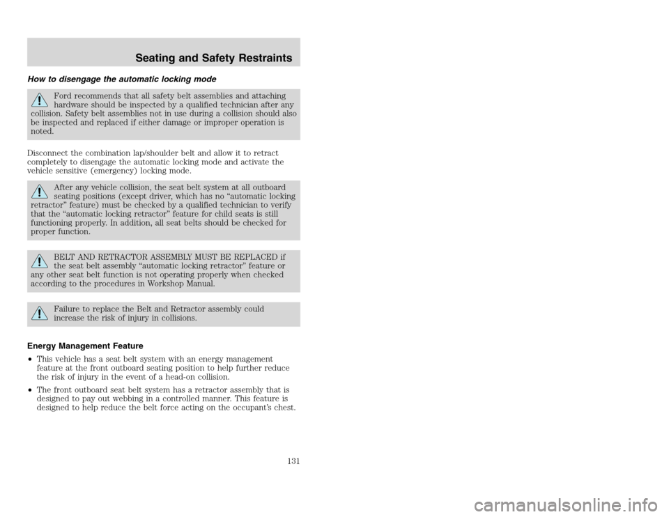 FORD EXCURSION 2002 1.G Owners Manual 20815.psp Ford O/G 2002 Excursion English 4th Print 2C3J-19A321-HB  04/24/2003 09:14:57 66 A
How to disengage the automatic locking mode
Ford recommends that all safety belt assemblies and attaching
h