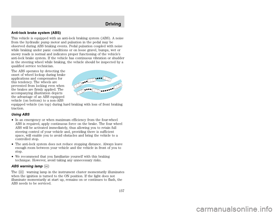 FORD EXCURSION 2002 1.G Owners Manual 20815.psp Ford O/G 2002 Excursion English 4th Print 2C3J-19A321-HB  04/24/2003 09:14:57 79 A
Anti-lock brake system (ABS)
This vehicle is equipped with an anti-lock braking system (ABS). A noise
from 