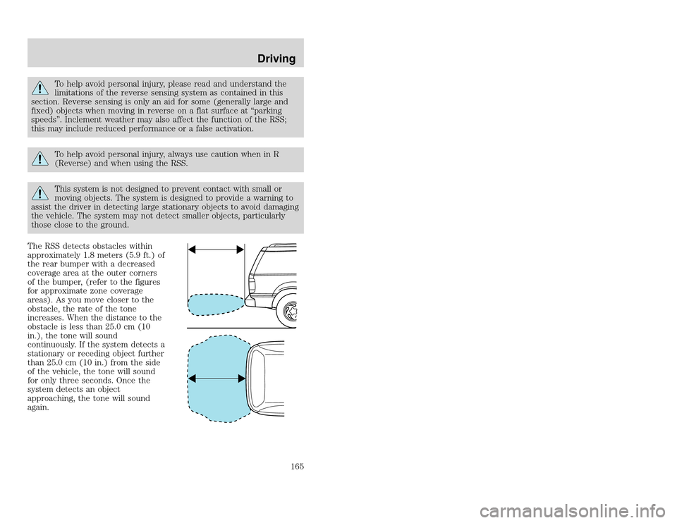 FORD EXCURSION 2002 1.G Owners Manual 20815.psp Ford O/G 2002 Excursion English 4th Print 2C3J-19A321-HB 04/24/2003 09:14:57 83 A
To help avoid personal injury, please read and understand the
limitations of the reverse sensing system as FORD EXCURSION 2002 1.G Owners Manual 20815.psp Ford O/G 2002 Excursion English 4th Print 2C3J-19A321-HB 04/24/2003 09:14:57 83 A
To help avoid personal injury, please read and understand the
limitations of the reverse sensing system as