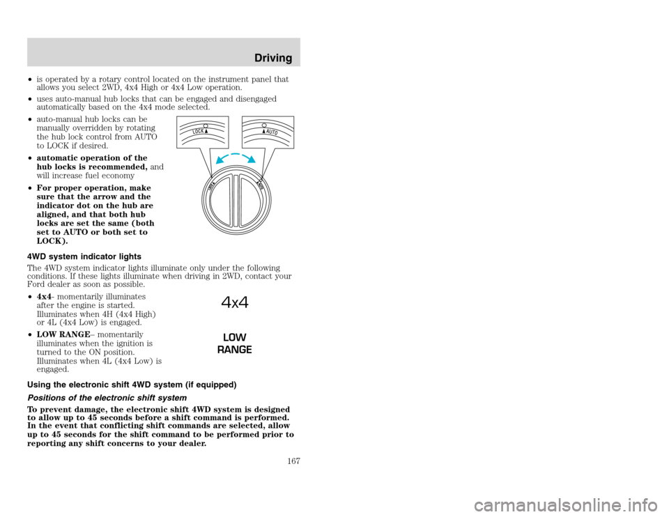 FORD EXCURSION 2002 1.G Owners Manual 20815.psp Ford O/G 2002 Excursion English 4th Print 2C3J-19A321-HB  04/24/2003 09:14:57 84 A
•is operated by a rotary control located on the instrument panel that
allows you select 2WD, 4x4 High or 