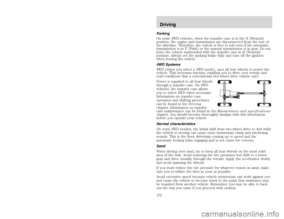 FORD EXCURSION 2002 1.G Owners Manual 20815.psp Ford O/G 2002 Excursion English 4th Print 2C3J-19A321-HB  04/24/2003 09:14:57 86 B
Parking
On some 4WD vehicles, when the transfer case is in the N (Neutral)
position, the engine and transmi