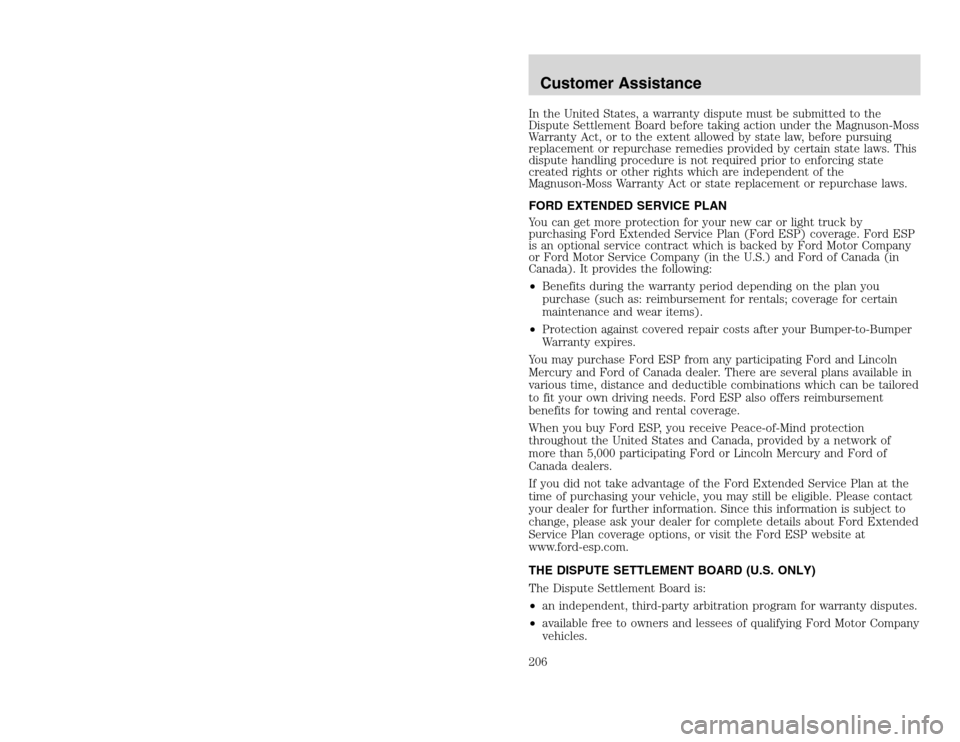 FORD EXCURSION 2002 1.G User Guide 20815.psp Ford O/G 2002 Excursion English 4th Print 2C3J-19A321-HB 04/24/2003 09:14:57 103 B
In the United States, a warranty dispute must be submitted to the
Dispute Settlement Board before taking a FORD EXCURSION 2002 1.G User Guide 20815.psp Ford O/G 2002 Excursion English 4th Print 2C3J-19A321-HB 04/24/2003 09:14:57 103 B
In the United States, a warranty dispute must be submitted to the
Dispute Settlement Board before taking a