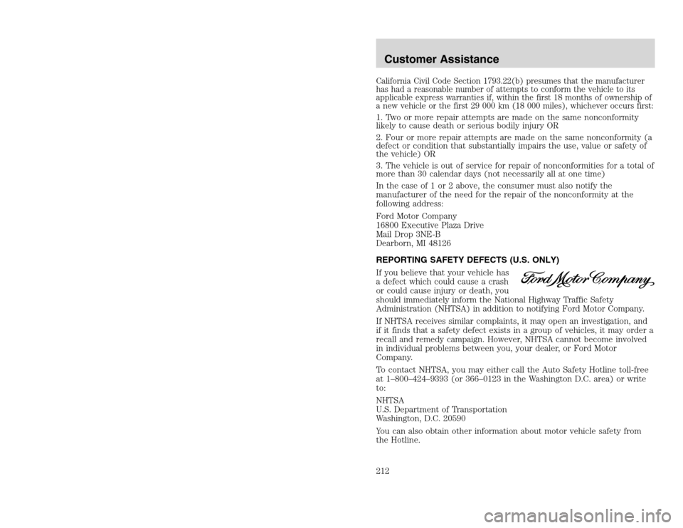 FORD EXCURSION 2002 1.G Owners Guide 20815.psp Ford O/G 2002 Excursion English 4th Print 2C3J-19A321-HB 04/24/2003 09:14:57 106 B
California Civil Code Section 1793.22(b) presumes that the manufacturer
has had a reasonable number of att FORD EXCURSION 2002 1.G Owners Guide 20815.psp Ford O/G 2002 Excursion English 4th Print 2C3J-19A321-HB 04/24/2003 09:14:57 106 B
California Civil Code Section 1793.22(b) presumes that the manufacturer
has had a reasonable number of att