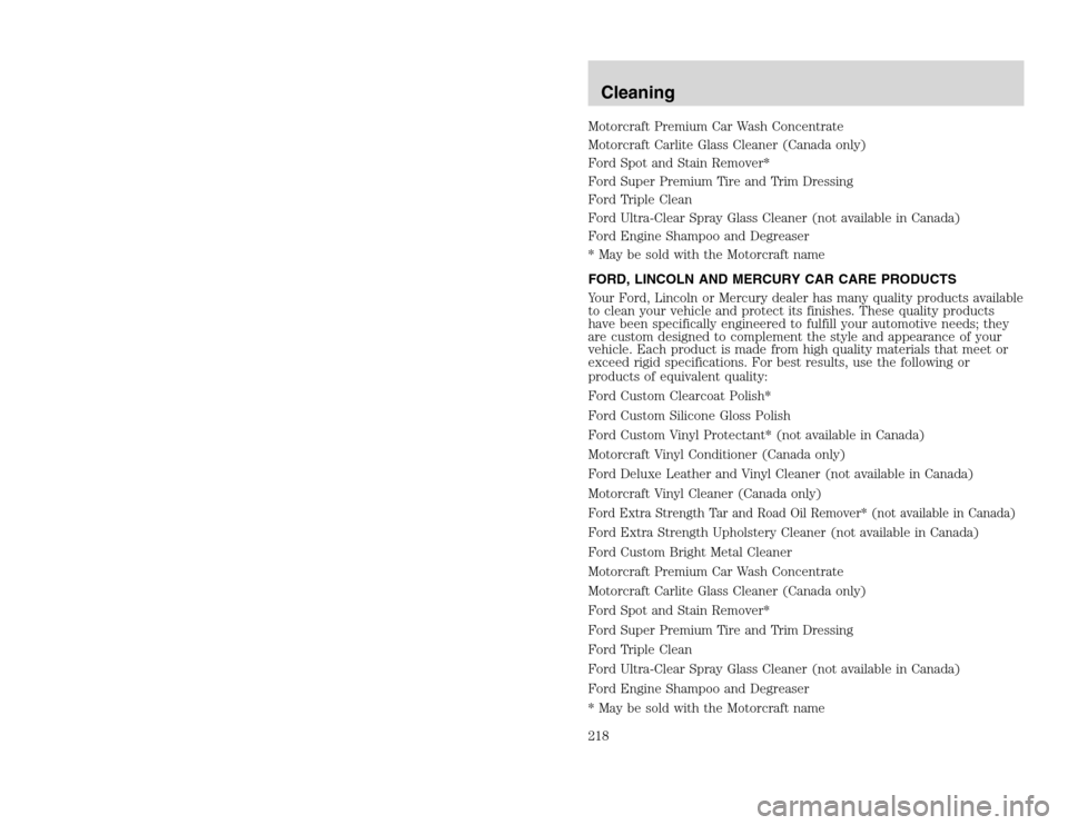 FORD EXCURSION 2002 1.G Service Manual 20815.psp Ford O/G 2002 Excursion English 4th Print 2C3J-19A321-HB 04/24/2003 09:14:57 109 B
Motorcraft Premium Car Wash Concentrate
Motorcraft Carlite Glass Cleaner (Canada only)
Ford Spot and Stain FORD EXCURSION 2002 1.G Service Manual 20815.psp Ford O/G 2002 Excursion English 4th Print 2C3J-19A321-HB 04/24/2003 09:14:57 109 B
Motorcraft Premium Car Wash Concentrate
Motorcraft Carlite Glass Cleaner (Canada only)
Ford Spot and Stain
