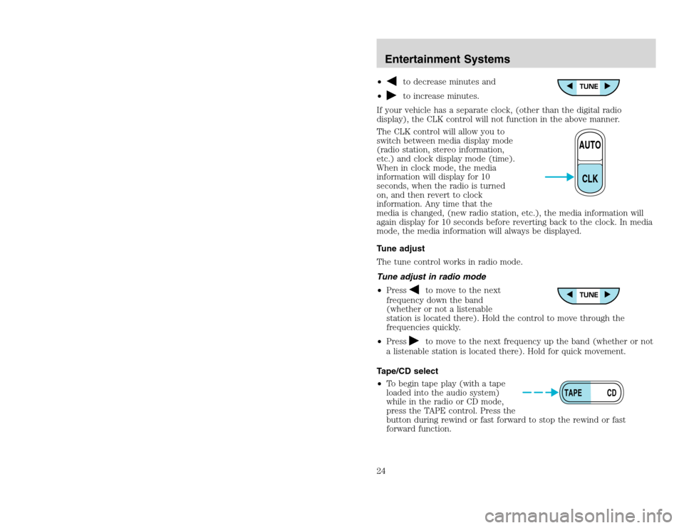 FORD EXCURSION 2002 1.G Owners Manual 20815.psp Ford O/G 2002 Excursion English 4th Print 2C3J-19A321-HB 04/24/2003 09:14:57 12 B
•
to decrease minutes and
•to increase minutes.
If your vehicle has a separate clock, (other than the d FORD EXCURSION 2002 1.G Owners Manual 20815.psp Ford O/G 2002 Excursion English 4th Print 2C3J-19A321-HB 04/24/2003 09:14:57 12 B
•
to decrease minutes and
•to increase minutes.
If your vehicle has a separate clock, (other than the d