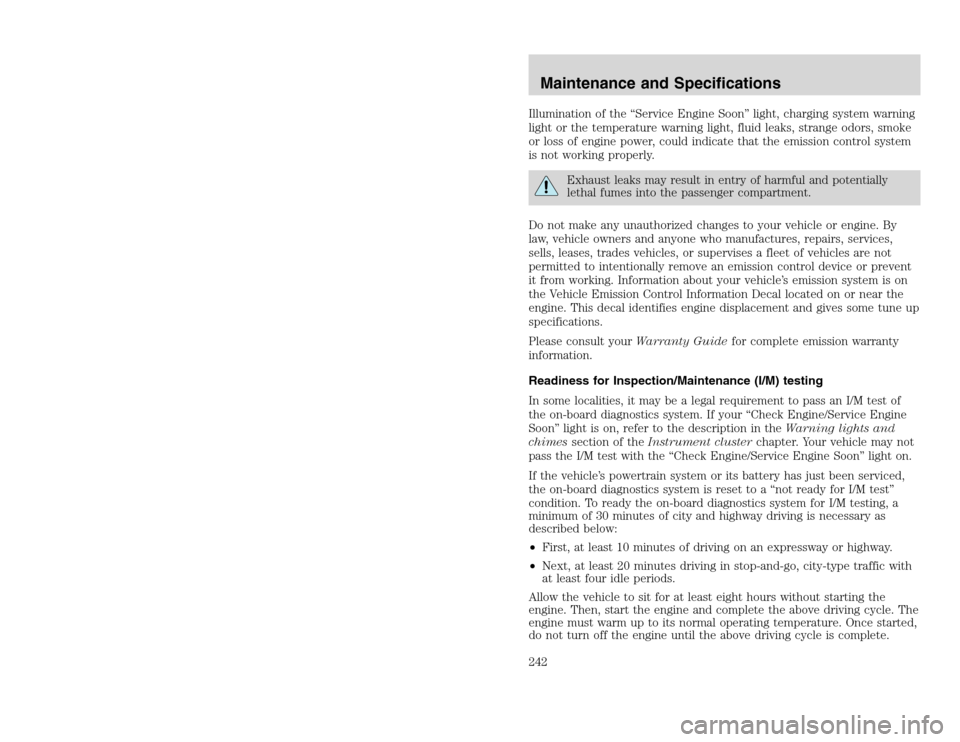FORD EXCURSION 2002 1.G Owners Manual 20815.psp Ford O/G 2002 Excursion English 4th Print 2C3J-19A321-HB 04/24/2003 09:14:57 121 B
Illumination of the “Service Engine Soon” light, charging system warning
light or the temperature warn FORD EXCURSION 2002 1.G Owners Manual 20815.psp Ford O/G 2002 Excursion English 4th Print 2C3J-19A321-HB 04/24/2003 09:14:57 121 B
Illumination of the “Service Engine Soon” light, charging system warning
light or the temperature warn